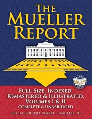 Seller image for The Mueller Report: Full-Size, Indexed, Remastered & Illustrated, Volumes I & II, Complete & Unabridged: Includes All-New Index of Over 10 (Paperback or Softback) for sale by BargainBookStores