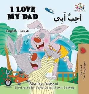 Imagen del vendedor de I Love My Dad (English Arabic Bilingual Book): Arabic Bilingual Children's Book (Hardback or Cased Book) a la venta por BargainBookStores