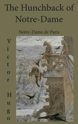 Imagen del vendedor de The Hunchback of Notre-Dame: Notre-Dame de Paris (Hardback or Cased Book) a la venta por BargainBookStores