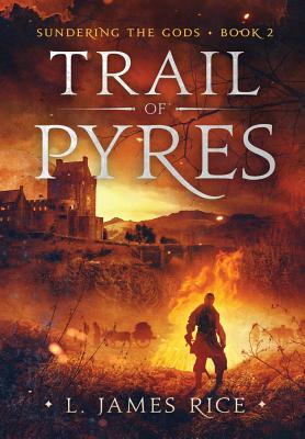 Seller image for Trail of Pyres: Sundering the Gods Book Two (Hardback or Cased Book) for sale by BargainBookStores