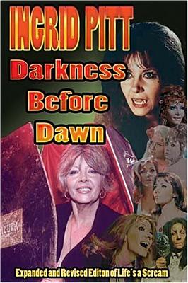 Seller image for Ingrid Pitt: Darkness Before Dawn the Revised and Expanded Autobiography of Life's a Scream (Paperback or Softback) for sale by BargainBookStores