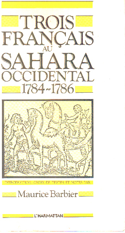 Bild des Verkufers fr Trois franais au Sahara Occidental 1784-1786 zum Verkauf von librairie philippe arnaiz