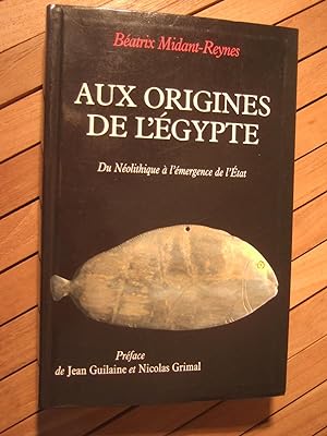 Seller image for Aux origines de l'Egypte - Du Nolithique  l'mergence de l'Etat for sale by Domifasol