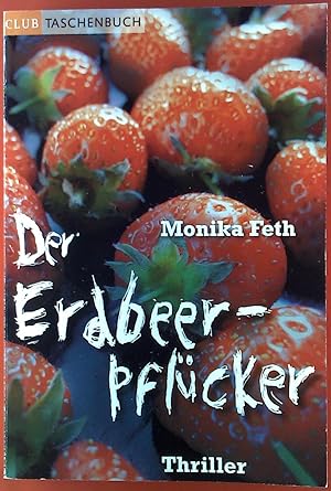 Bild des Verkufers fr Der Erdbeerpflcker. Thriller. zum Verkauf von biblion2