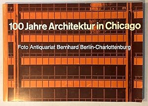 Seller image for 100 Jahre Architektur in Chicago. Kontinuitt von Struktur und Form for sale by Antiquariat Bernhard
