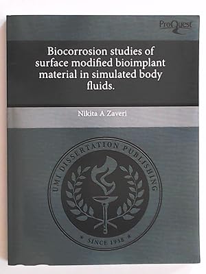 Bild des Verkufers fr Biocorrosion Studies of Surface Modified Bioimplant Material in Simulated Body Fluids zum Verkauf von Leserstrahl  (Preise inkl. MwSt.)