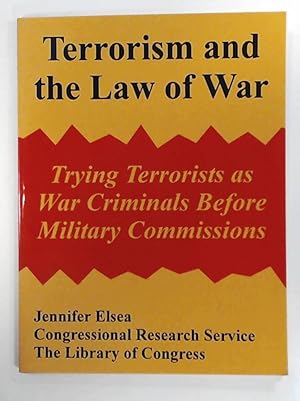 Image du vendeur pour Terrorism and the Law of War: Trying Terrorists as War Criminals Before Military Commissions mis en vente par Leserstrahl  (Preise inkl. MwSt.)