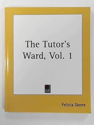 Bild des Verkufers fr The Tutor's Ward, Vol. 1 zum Verkauf von Leserstrahl  (Preise inkl. MwSt.)