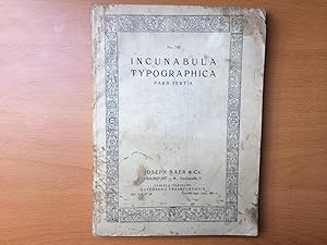 INCUNABULA TYPOGRAPHICA Pars Tertia