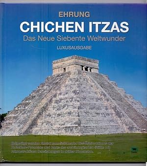 Seller image for Ehrung Chichen Itzas: das Neue Siebente Weltwunder. Luxusausgabe. for sale by Die Wortfreunde - Antiquariat Wirthwein Matthias Wirthwein