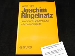Joachim Ringelnatz. Parodie und Selbstparodie in Leben und Werk.
