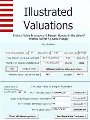 Bild des Verkufers fr Illustrated Valuations + Intrinsic Value Estimations & Bargain Hunting in the style of Warren Buffett and Charlie Munger zum Verkauf von GreatBookPrices