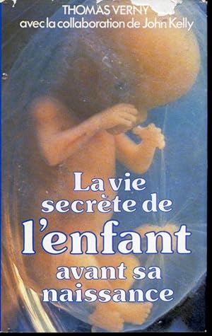 Seller image for La vie secrte de l'enfant avant sa naissance for sale by Librairie Le Nord