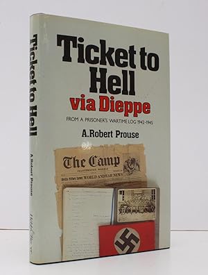 Seller image for Ticket to Hell via Dieppe. From a Prisoner's Wartime Log 1942-1945. NEAR FINE COPY IN UNCLIPPED DUSTWRAPPER for sale by Island Books