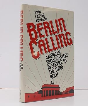 Seller image for Berling Calling. American Broadcasters in Service to the Third Reich. NEAR FINE COPY IN UNCLIPPED DUSTWRAPPER for sale by Island Books