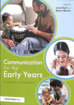 Imagen del vendedor de Communication for the Early Years : A Holistic Approach a la venta por GreatBookPrices