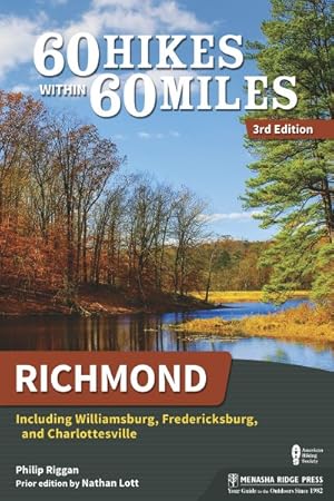 Image du vendeur pour 60 Hikes Within 60 Miles Richmond : Including Williamsburg, Fredericksburg, and Charlottesville mis en vente par GreatBookPrices