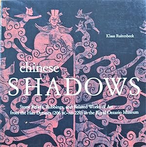 Chinese Shadows. Stone Reliefs, Rubbings, and Related Works of Art From the Han Dynasty (206 Bc-A...