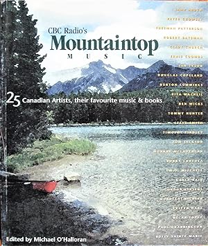 Imagen del vendedor de Cbc Radio's Mountaintop Music. 25 Canadian Artists, Their Favourite Music & Books a la venta por Ken Jackson