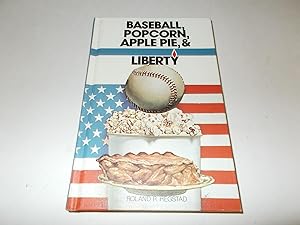 Bild des Verkufers fr Baseball, Popcorn, Apple Pie, & Liberty zum Verkauf von Paradise Found Books