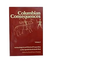 Columbian Consequences Vol 1: Archaeological and Historical Perspectives on the Spanish Borderlan...