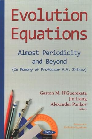 Imagen del vendedor de Evolution Equations : Almost Periodicity and Beyond in Memory of Professor V.V. Zhikov a la venta por GreatBookPrices