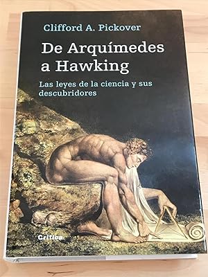 Immagine del venditore per DE ARQUMEDES A HAWKING :Las leyes de la ciencia y sus descubrimientos venduto da LA TIENDA DE PACO