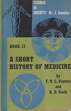 Immagine del venditore per Science in Society - Book II - A short history of Medicine. - envoi autographe de l'auteur COPY SIGNED BY THE AUTHOR venduto da PRISCA