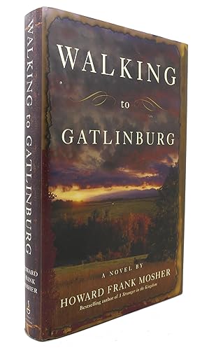 Seller image for WALKING TO GATLINBURG A Novel for sale by Rare Book Cellar