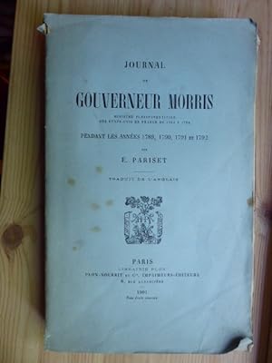 Journal de gouverneur Morris, Ministre plénipotentiaire des États-Unis en France de 1791 à 1794 p...