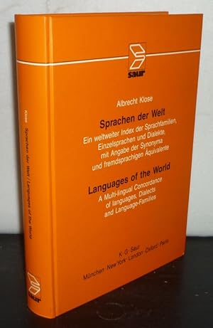 Bild des Verkufers fr Sprachen der Welt. Ein weltweiter Index der Sprachfamilien, Einzelsprachen und Dialekte, mit Angabe der Synonyma und fremdsprachigen quivalente. Languages of the World. A Multi-lingual Concordance of languages, Dialects and Language-Families. [Von Albrecht Klose]. zum Verkauf von Antiquariat Kretzer