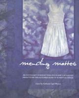 Image du vendeur pour Mending Matters: An Anthology of Reflections and Flights of Fantasy Prompted by One Hundred Years of Women's Suffrage mis en vente par Hill End Books