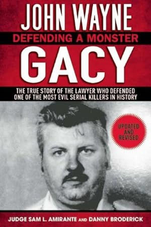 Imagen del vendedor de John Wayne Gacy : Defending a Monster a la venta por GreatBookPrices