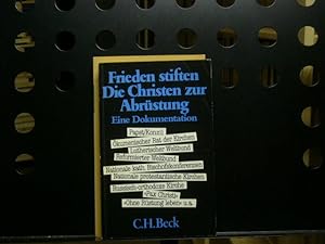 Seller image for Frieden stiften. Die Christen zur Abrstung. Eine Dokumentation for sale by Antiquariat im Kaiserviertel | Wimbauer Buchversand