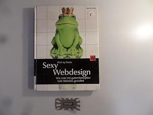 Imagen del vendedor de Sexy Webdesign. Wie man mit guten Konzepten tolle Websites gestaltet. a la venta por Druckwaren Antiquariat