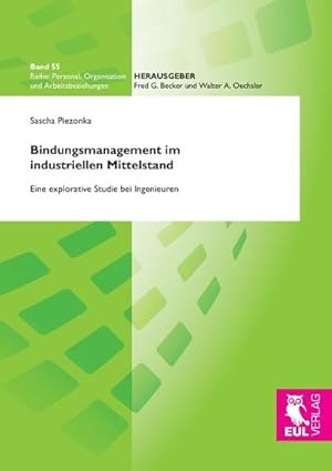 Seller image for Bindungsmanagement im industriellen Mittelstand : Eine explorative Studie bei Ingenieuren for sale by AHA-BUCH GmbH