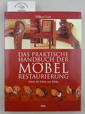 Das praktische Handbuch der Möbelrestaurierung : Schritt für Schritt zum Erfolg. Fotos von John F...