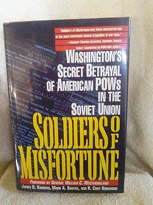 Image du vendeur pour Soldiers of Misfortune: Washington's Secret Betrayal of American POW's in the Soviet Union mis en vente par Prairie Creek Books LLC.