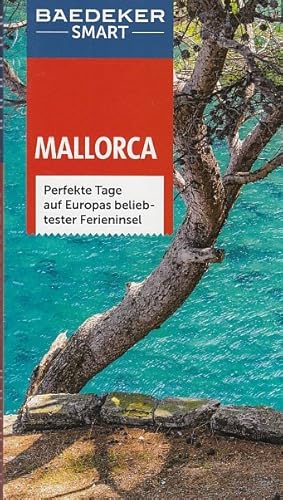 Bild des Verkufers fr Mallorca : perfekte Tage auf Europas beliebtester Ferieninsel. [Text: Carol Baker . bers.: Beatrix Thunich . Red.: Frank Mller .] / Baedeker smart zum Verkauf von AMAHOFF- Bookstores