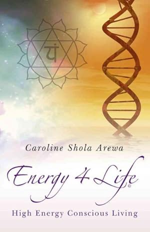 Seller image for Energy 4 Life : High Energy, Conscious Living for sale by GreatBookPrices