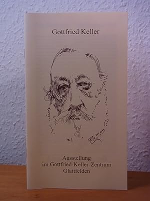 Image du vendeur pour Gottfried Keller. Ausstellung im Gottfried Keller-Zentrum Glattfelden mis en vente par Antiquariat Weber