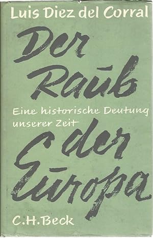 Seller image for Der Raub der Europa. Eine historische Deutung unserer Zeit. Aus d. Span. bertr. von Henri Holz-Fay. for sale by Lewitz Antiquariat