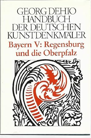 Handbuch der deutschen Kunstdenkmäler. Bayern V: Regensburg und die Oberpfalz. Bearbeitet von Jol...