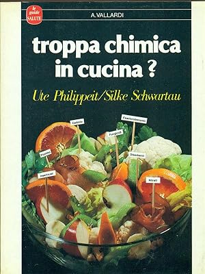 Bild des Verkufers fr Troppa chimica in cucina? zum Verkauf von Librodifaccia