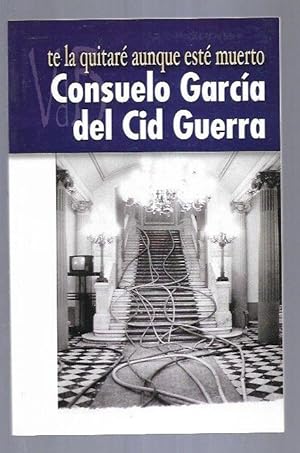 Imagen del vendedor de TE LA QUITARE AUNQUE ESTE MUERTO a la venta por Desvn del Libro / Desvan del Libro, SL