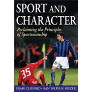 Seller image for Sport and Character: Reclaiming the Principles of Sportsmanship for sale by eCampus