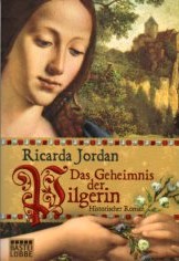 Das Geheimnis der Pilgerin : historischer Roman.