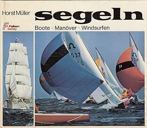 Imagen del vendedor de Segeln : Boote, Manver, Windsurfen. [Skizzen: Horst Mller] / Falken farbig ; Bd. 5009 a la venta por Versandantiquariat Nussbaum