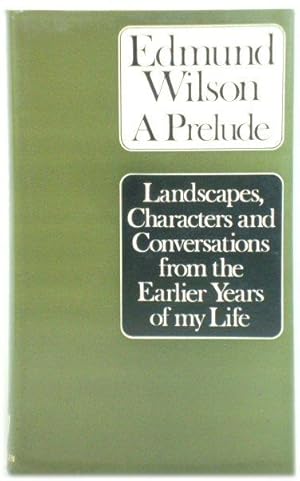 Bild des Verkufers fr A Prelude: Landscapes, Characters and Conversations from the Earlier Years of My Life zum Verkauf von PsychoBabel & Skoob Books