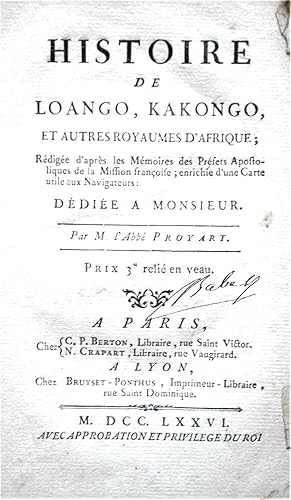 Histoire de Loango Kakongo et autres royaumes d'Afrique ; rédigée d'après les Mémoires des préfet...